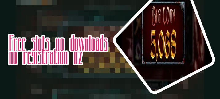 Free slots no downloads no registration nz
